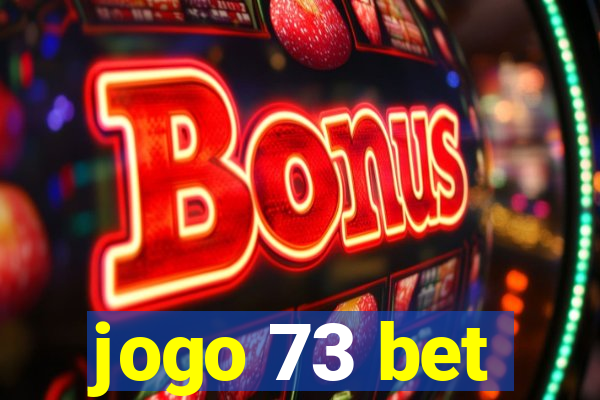 jogo 73 bet